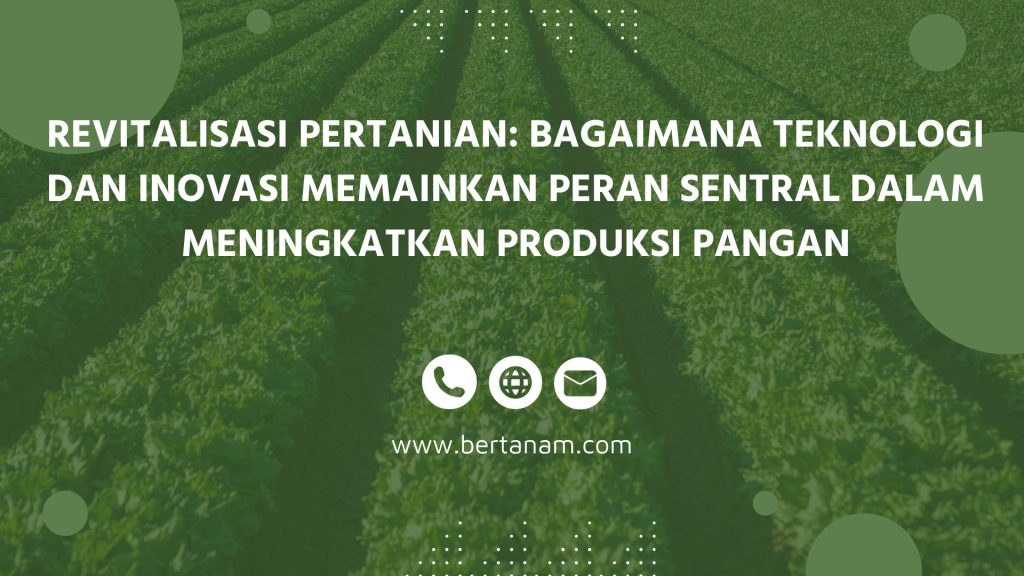 Revitalisasi Pertanian Bagaimana Teknologi Dan Inovasi Pertanian