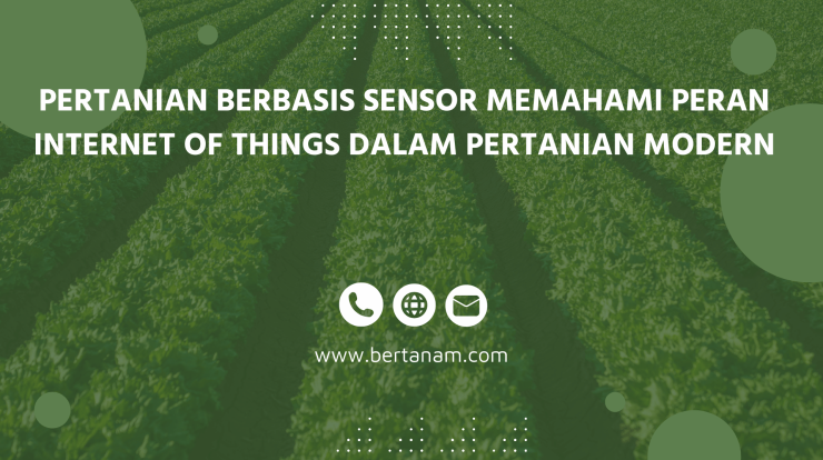 Pertanian Berbasis Sensor Memahami Peran Internet Of Things Dalam ...