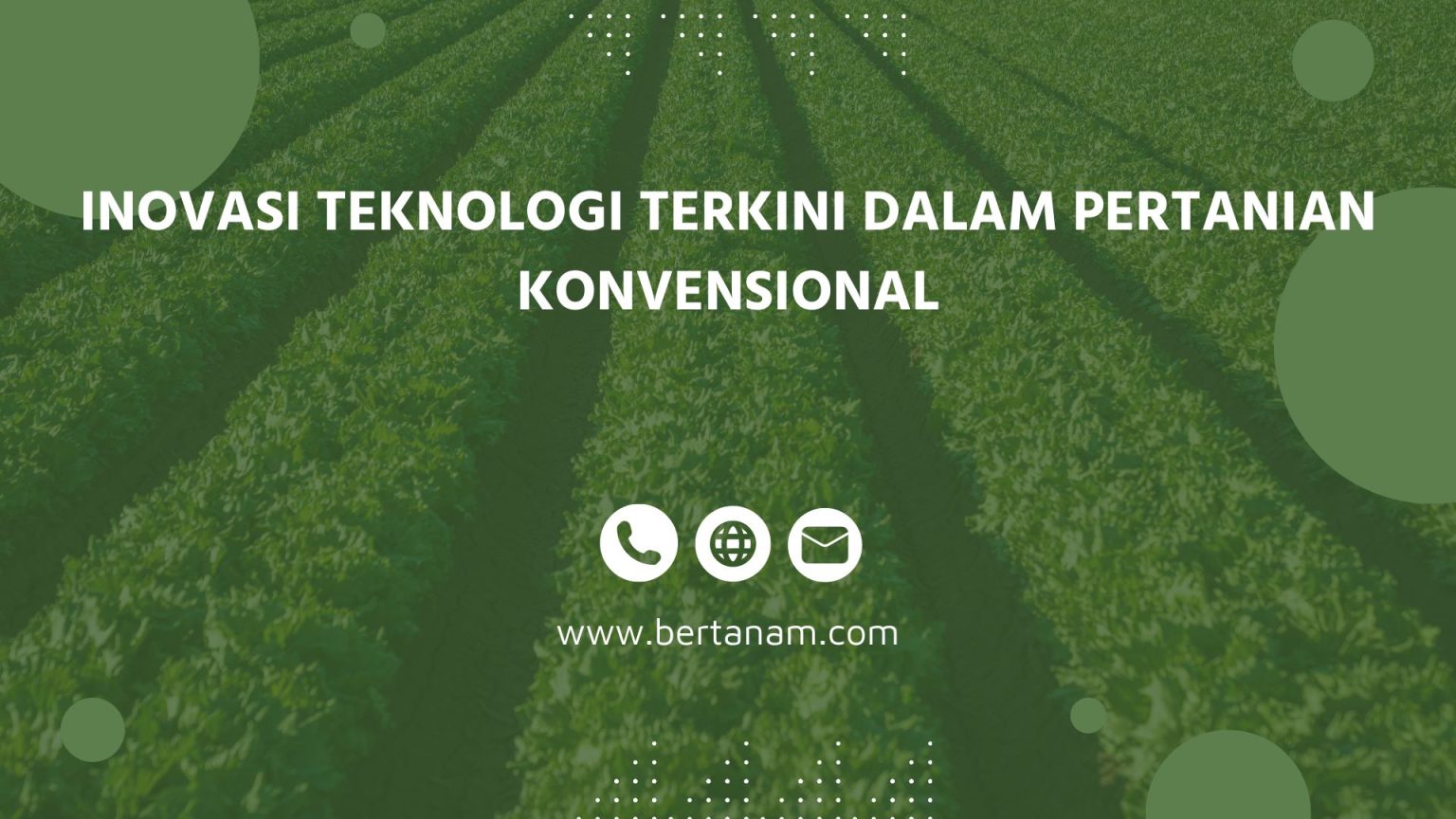 Inovasi Teknologi Terkini Dalam Pertanian Konvensional - Bertanam