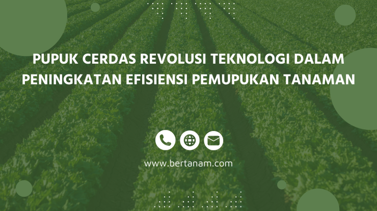 Pupuk Cerdas Revolusi Teknologi Dalam Peningkatan Efisiensi Pemupukan Tanaman Bertanam 2637