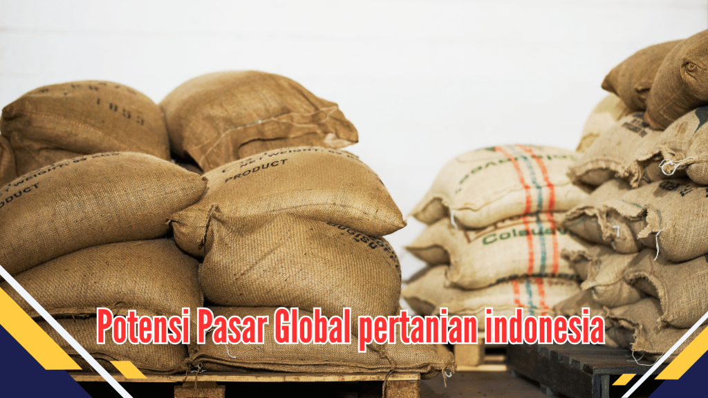Potensi Pasar Global pertanian indonesia