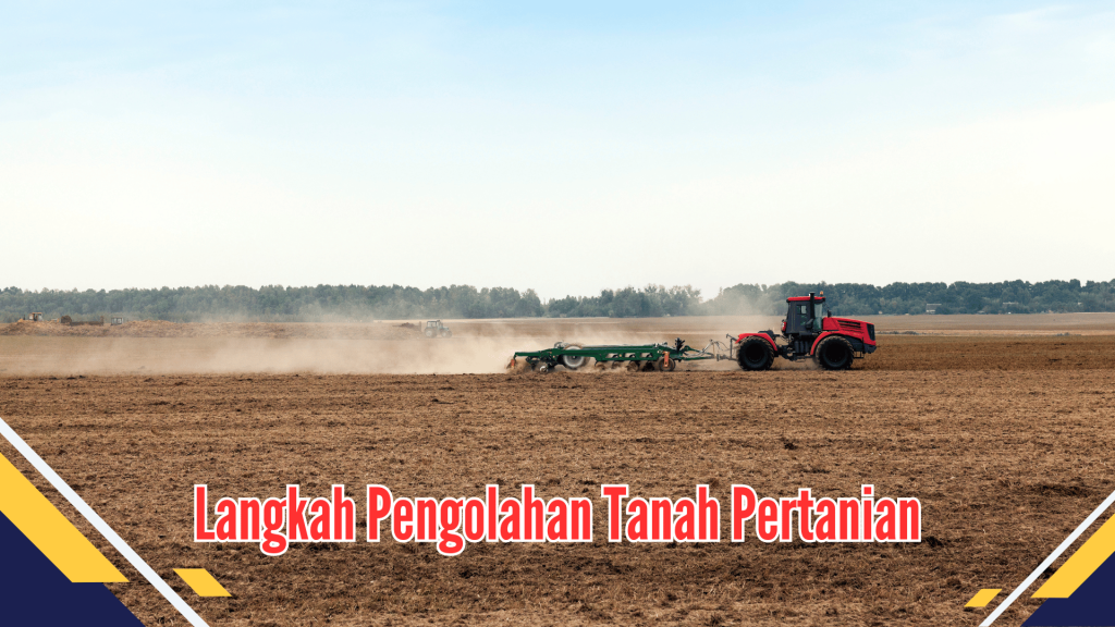 Langkah Pengolahan Tanah