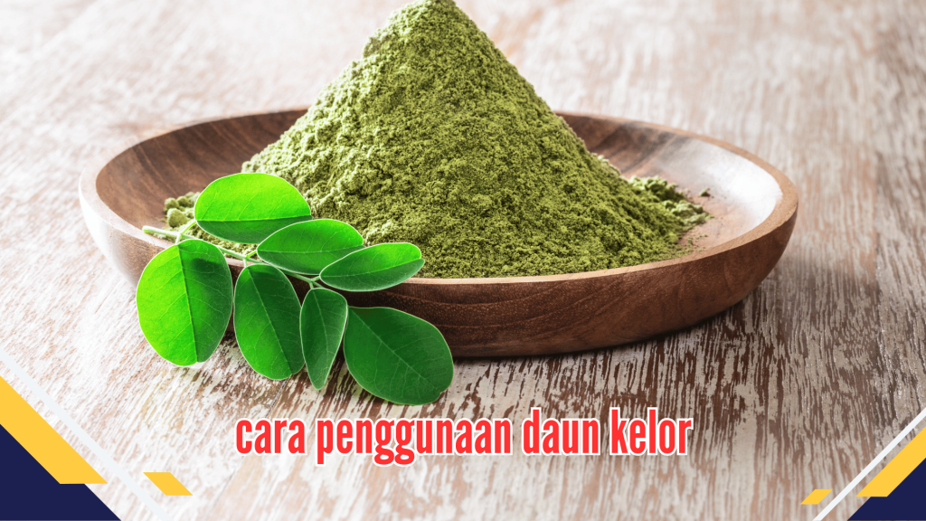 Cara penggunaan daun kelor