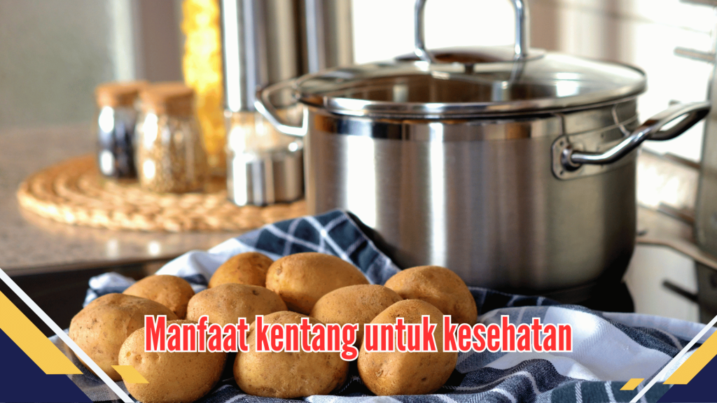 Manfaat kentang untuk kesehatan