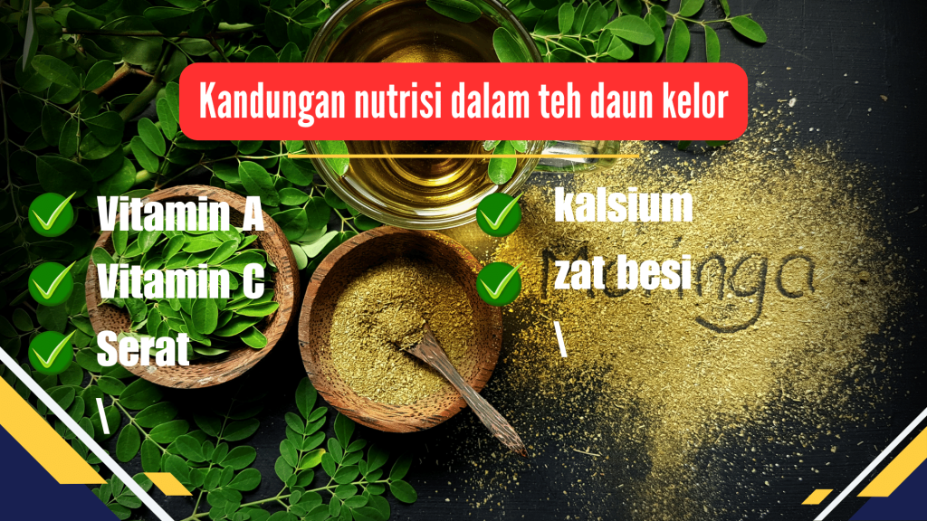 Kandungan nutrisi dalam teh daun kelor