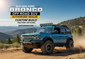 Buy New Ford Bronco Off Road SUV Authorized Dealer Certified Custom Build Factory Options