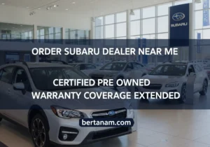 Order Subaru Dealer Near Me Certified Pre Owned Authorized Dealer Warranty Coverage Extended